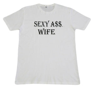 "SEXY A$$ WIFE" T-SHIRT White/Black